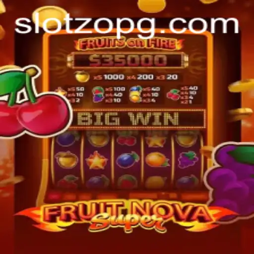 Exploring the World of FruitNovaSuper: A Comprehensive Guide